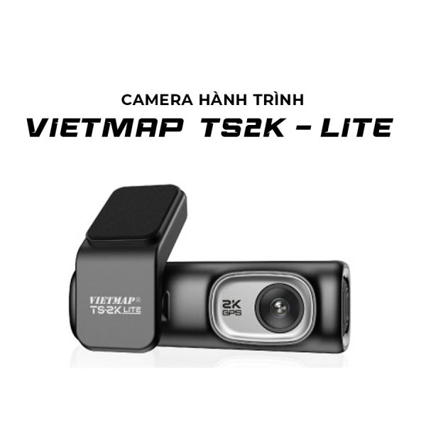 Camera Hành Trình Vietmap TS-2K Lite – Ghi Hình Sắc Nét, Hỗ Trợ Lái Xe An Toàn
